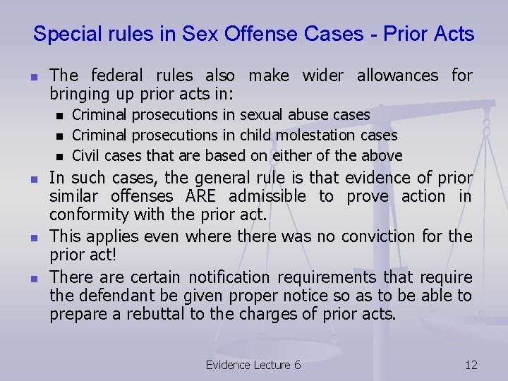 Special rules in Sex Offense Cases - Prior Acts n The federal rules also