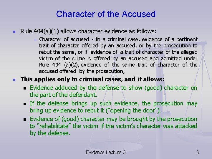 Character of the Accused n Rule 404(a)(1) allows character evidence as follows: n n