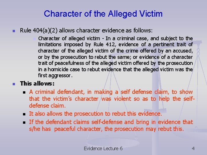Character of the Alleged Victim n Rule 404(a)(2) allows character evidence as follows: n