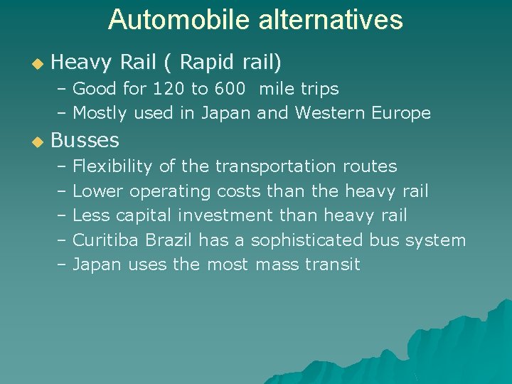 Automobile alternatives u Heavy Rail ( Rapid rail) – Good for 120 to 600