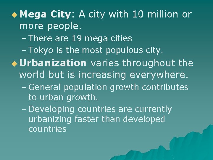 u Mega City: A city with 10 million or more people. – There are