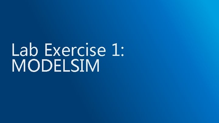 Lab Exercise 1: MODELSIM 