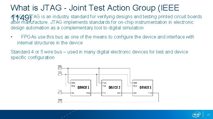 What is JTAG - Joint Test Action Group (IEEE JTAG = JTAG is an