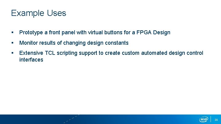 Example Uses § Prototype a front panel with virtual buttons for a FPGA Design