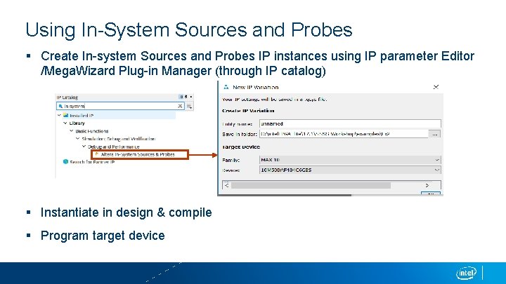 Using In-System Sources and Probes § Create In-system Sources and Probes IP instances using