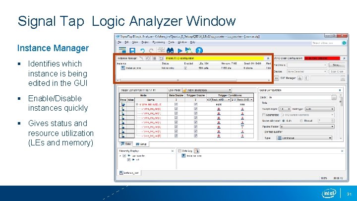 Signal Tap Logic Analyzer Window Instance Manager § Identifies which instance is being edited