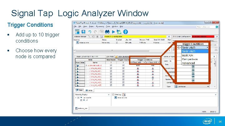 Signal Tap Logic Analyzer Window Trigger Conditions § Add up to 10 trigger conditions