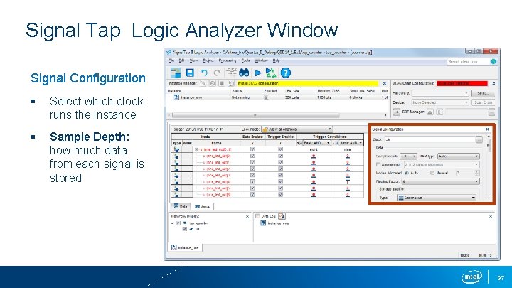 Signal Tap Logic Analyzer Window Signal Configuration § Select which clock runs the instance