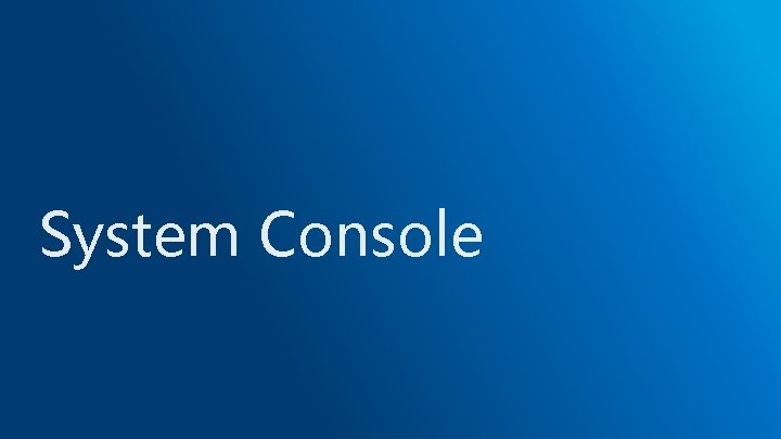 System Console 