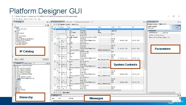 Platform Designer GUI Parameters IP Catalog System Contents Hierarchy Messages 44 