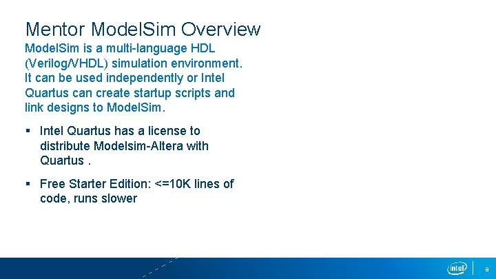 Mentor Model. Sim Overview Model. Sim is a multi-language HDL (Verilog/VHDL) simulation environment. It