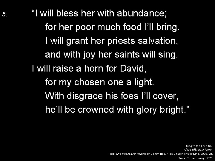 5. “I will bless her with abundance; for her poor much food I’ll bring.