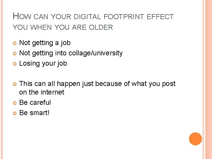 HOW CAN YOUR DIGITAL FOOTPRINT EFFECT YOU WHEN YOU ARE OLDER Not getting a