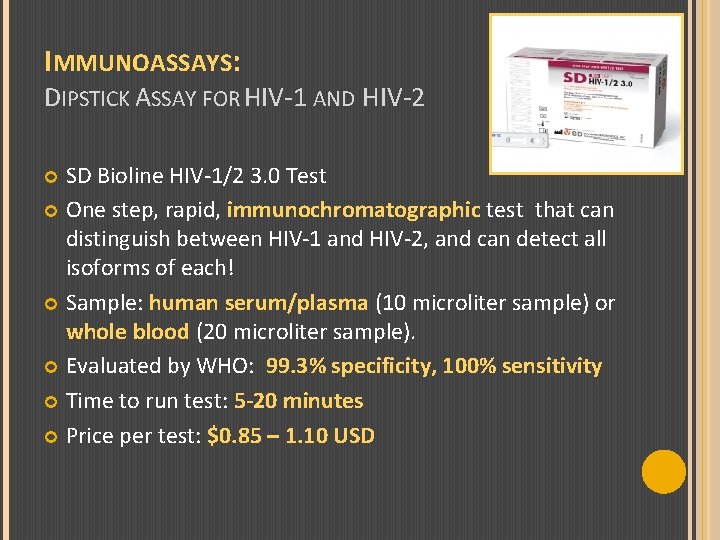 IMMUNOASSAYS: DIPSTICK ASSAY FOR HIV-1 AND HIV-2 SD Bioline HIV-1/2 3. 0 Test One