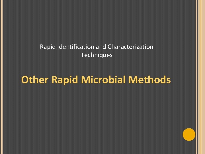 Rapid Identification and Characterization Techniques Other Rapid Microbial Methods 