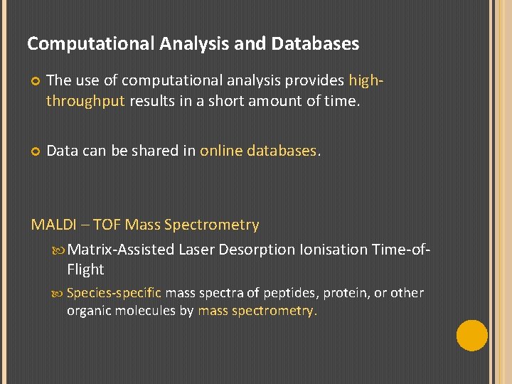 Computational Analysis and Databases The use of computational analysis provides highthroughput results in a