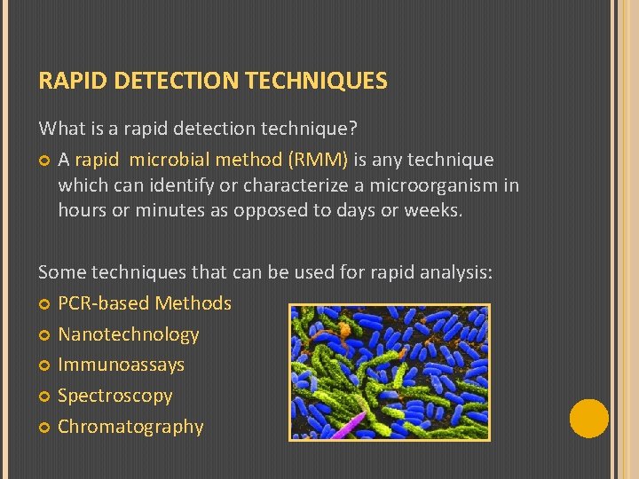 RAPID DETECTION TECHNIQUES What is a rapid detection technique? A rapid microbial method (RMM)