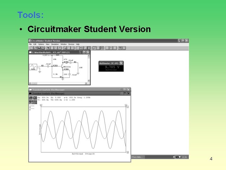 Tools: • Circuitmaker Student Version 4 