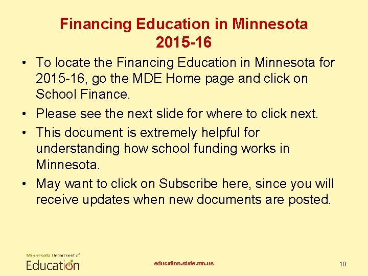 Financing Education in Minnesota 2015 -16 • To locate the Financing Education in Minnesota
