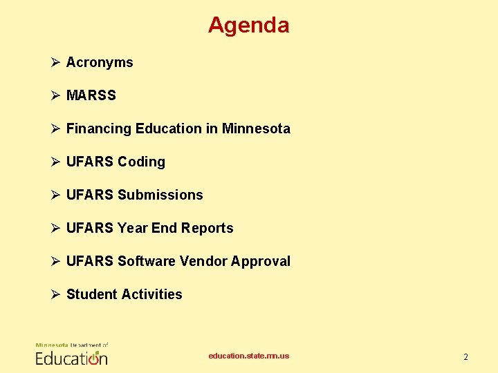 Agenda Ø Acronyms Ø MARSS Ø Financing Education in Minnesota Ø UFARS Coding Ø