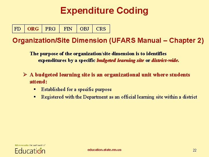 Expenditure Coding FD ORG PRG FIN OBJ CRS Organization/Site Dimension (UFARS Manual – Chapter