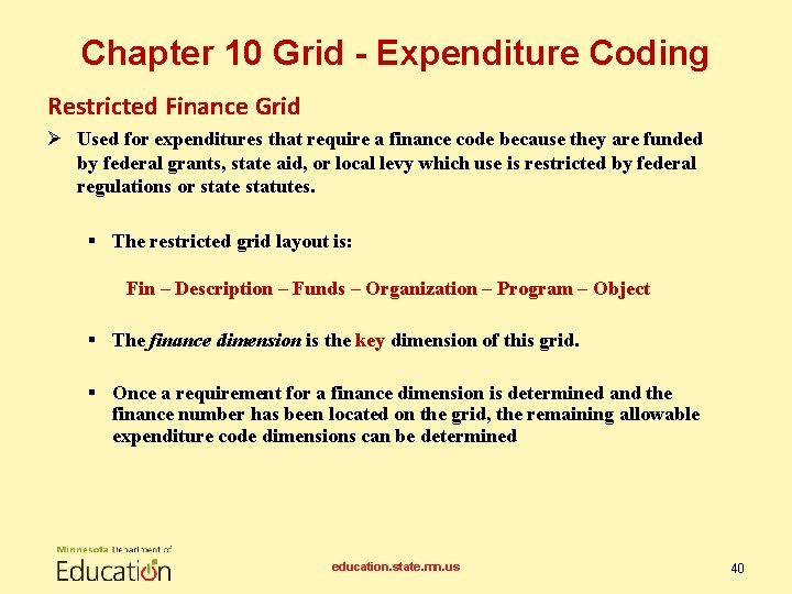 Chapter 10 Grid - Expenditure Coding Restricted Finance Grid Ø Used for expenditures that