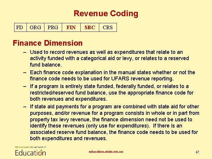 Revenue Coding FD ORG PRG FIN SRC CRS Finance Dimension – Used to record