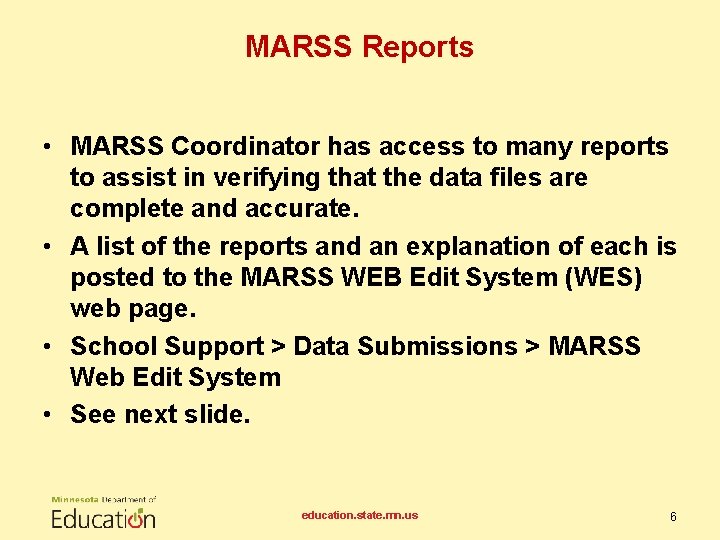 MARSS Reports • MARSS Coordinator has access to many reports to assist in verifying