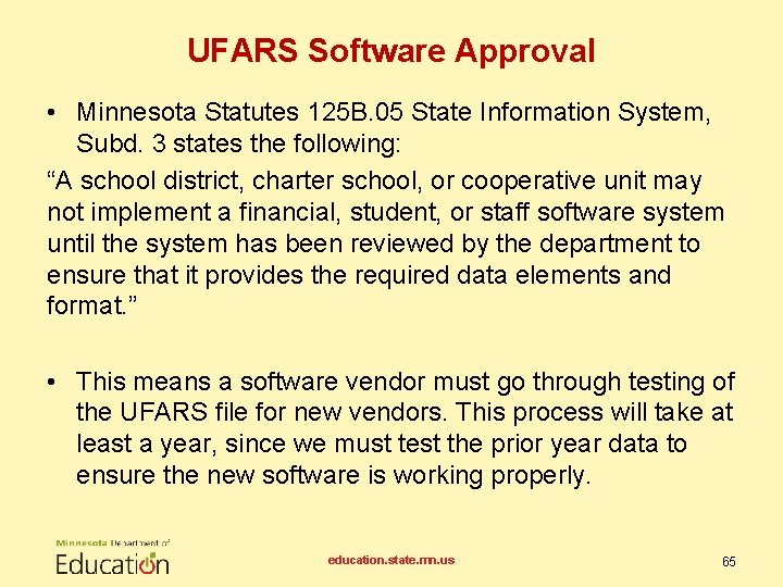 UFARS Software Approval • Minnesota Statutes 125 B. 05 State Information System, Subd. 3