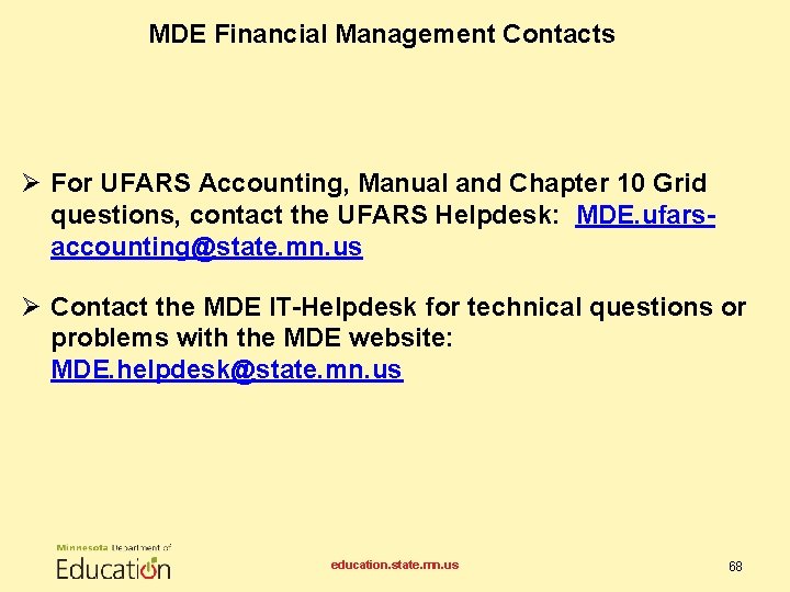 MDE Financial Management Contacts Ø For UFARS Accounting, Manual and Chapter 10 Grid questions,