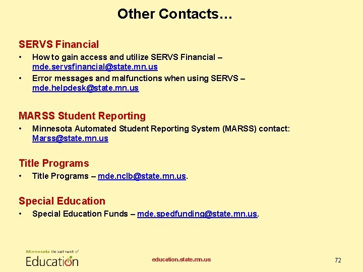 Other Contacts… SERVS Financial • • How to gain access and utilize SERVS Financial