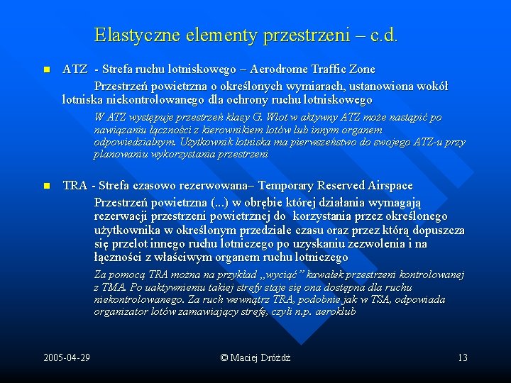 Elastyczne elementy przestrzeni – c. d. n ATZ - Strefa ruchu lotniskowego – Aerodrome