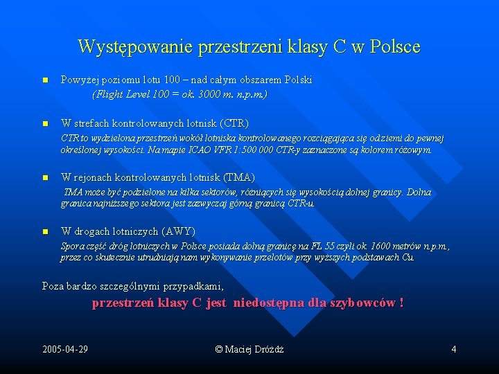 Występowanie przestrzeni klasy C w Polsce n Powyżej poziomu lotu 100 – nad całym