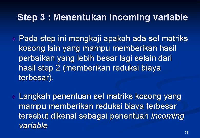 Step 3 : Menentukan incoming variable Pada step ini mengkaji apakah ada sel matriks