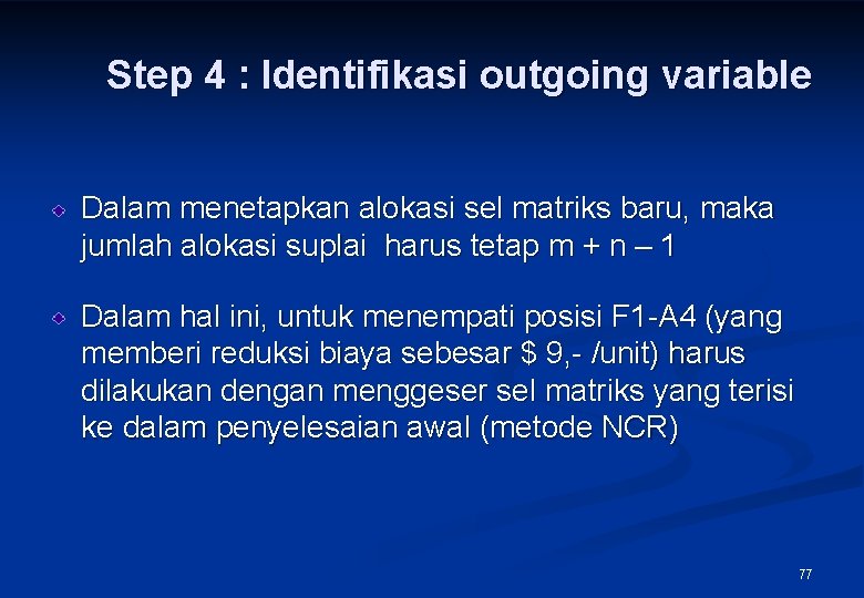 Step 4 : Identifikasi outgoing variable Dalam menetapkan alokasi sel matriks baru, maka jumlah