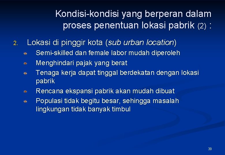 Kondisi-kondisi yang berperan dalam proses penentuan lokasi pabrik (2) : 2. Lokasi di pinggir