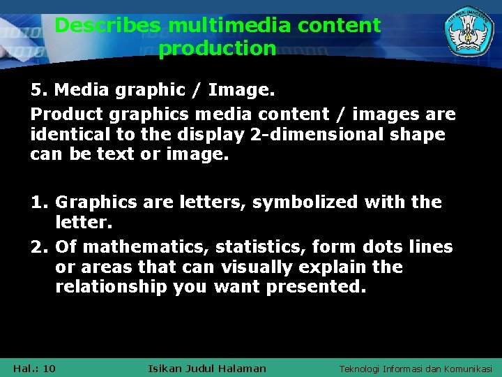Describes multimedia content production 5. Media graphic / Image. Product graphics media content /