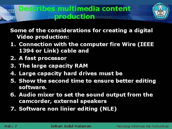 Describes multimedia content production Some of the considerations for creating a digital Video production: