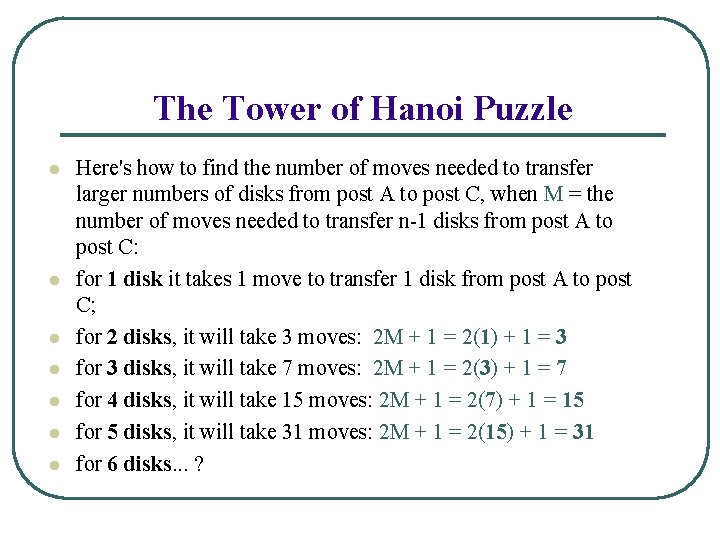 The Tower of Hanoi Puzzle l l l l Here's how to find the