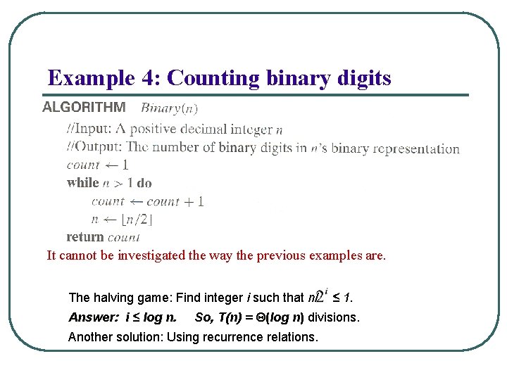 Example 4: Counting binary digits It cannot be investigated the way the previous examples