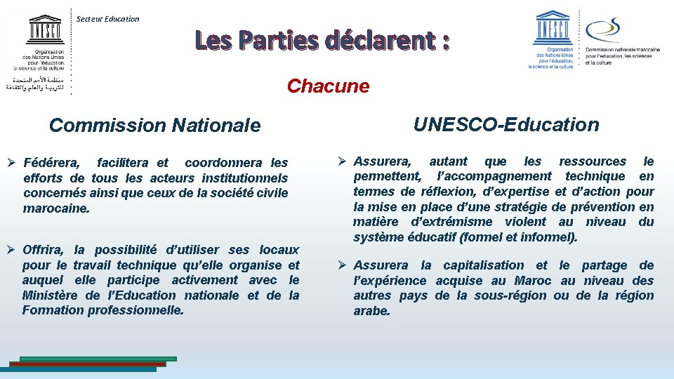 Secteur Education Les Parties déclarent : Chacune Commission Nationale Ø Fédérera, facilitera et coordonnera