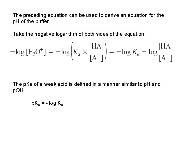 The preceding equation can be used to derive an equation for the p. H