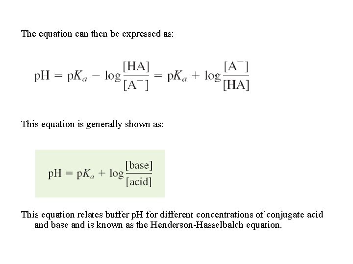 The equation can then be expressed as: This equation is generally shown as: This