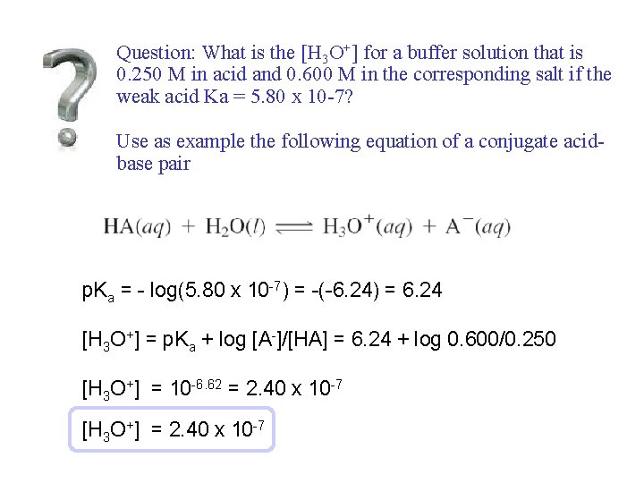 Question: What is the [H 3 O+] for a buffer solution that is 0.
