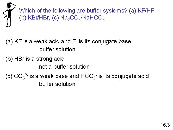 Which of the following are buffer systems? (a) KF/HF (b) KBr/HBr, (c) Na 2