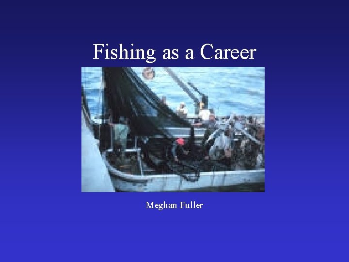 Fishing as a Career Meghan Fuller 