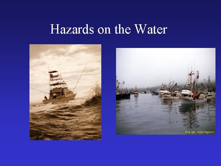 Hazards on the Water 