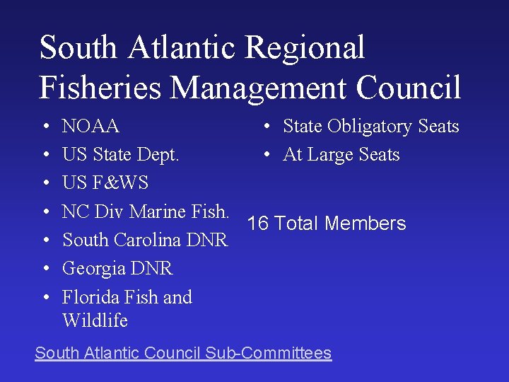 South Atlantic Regional Fisheries Management Council • • NOAA • State Obligatory Seats US