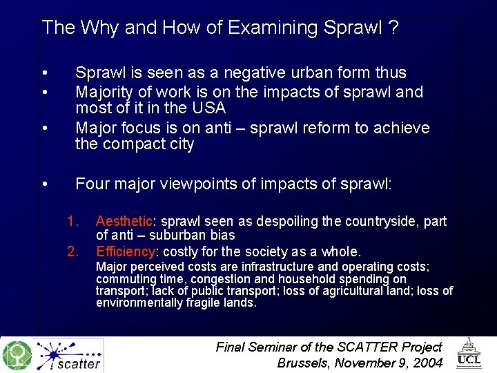 The Why and How of Examining Sprawl ? • • Sprawl is seen as