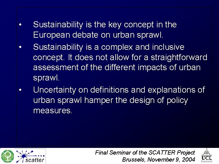  • • • Sustainability is the key concept in the European debate on